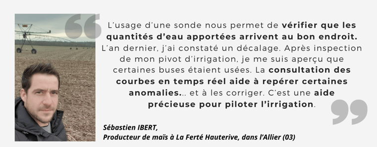 Les raisons de Sébastien Ibert pour séquiper dune sonde dirrigation