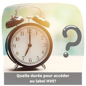 quelle est la durée pour accéder au label HVE sur son exploitation?